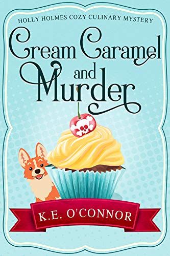 K E OConnor: Cream Caramel and Murder